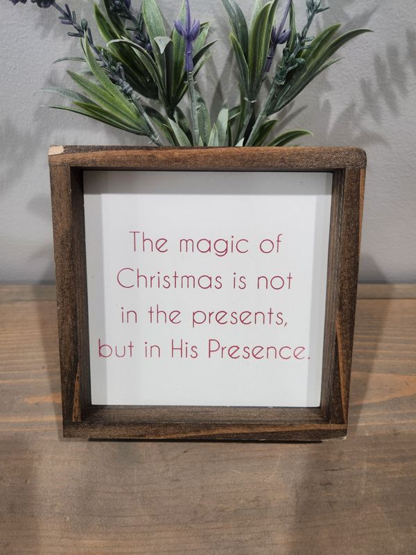THE MAGIC OF CHRISTMAS IS IN HIS PRESENCE - BLOCK FONT