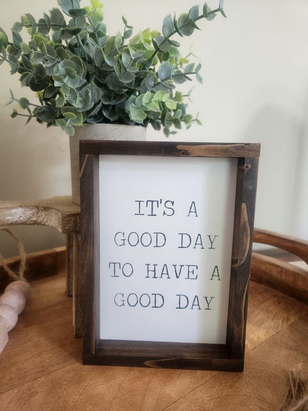 It's A Good Day To Have A Good Day