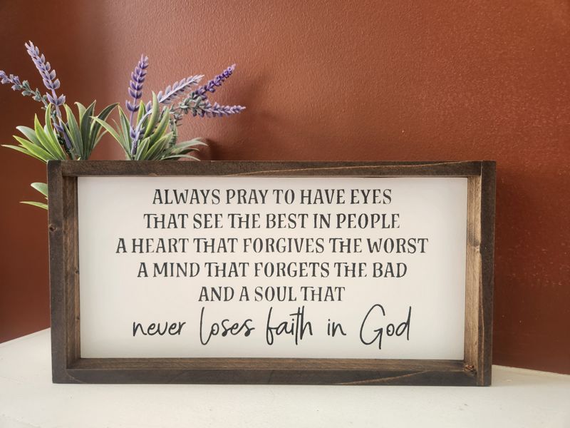 Always Pray To Have Eyes That See The Best In People