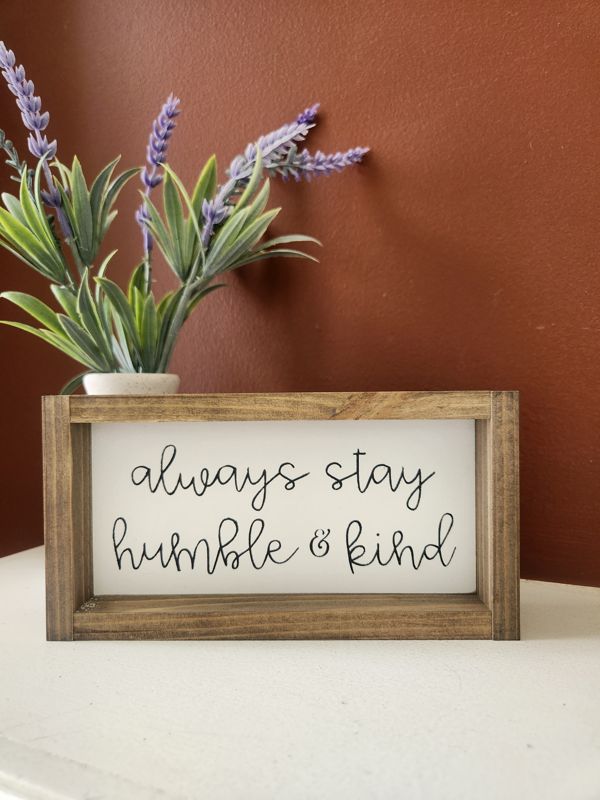 Always Stay Humble and Kind