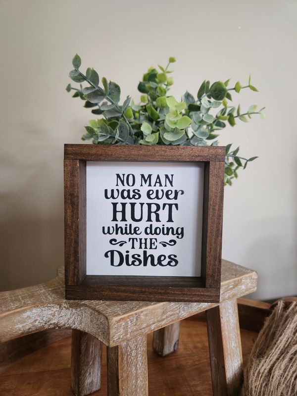 No Man Was Ever Hurt Doing The Dishes