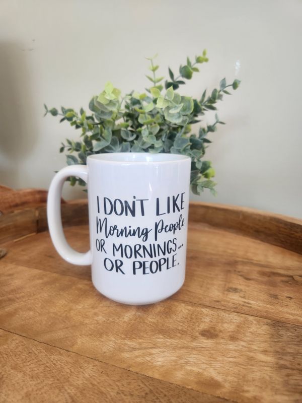 I Don't Like Mornings Mug