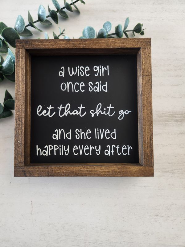 A WISE GIRL ONCE SAID.......
