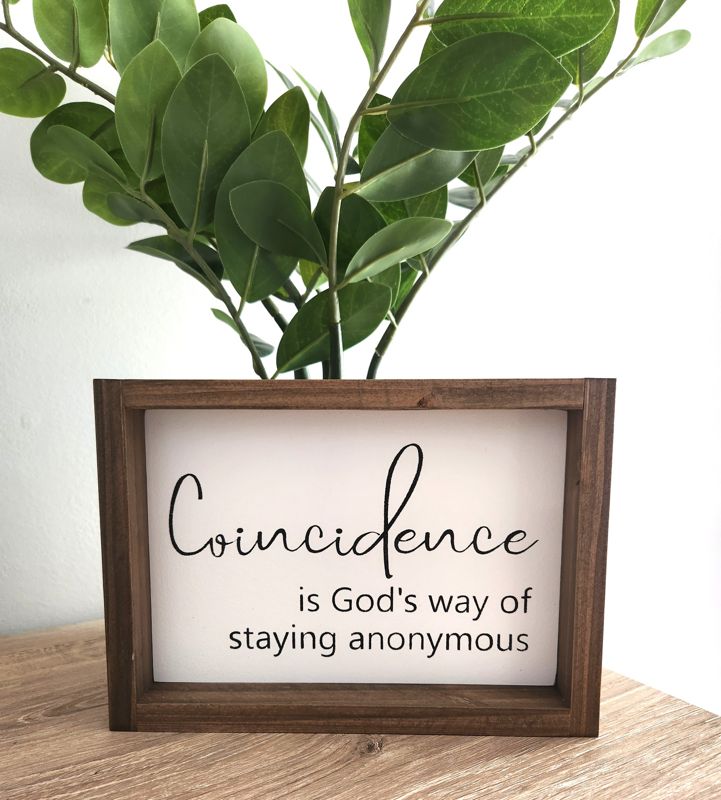 COINCIDENCE IS GOD'S WAY OF STAYING ANONYMOUS