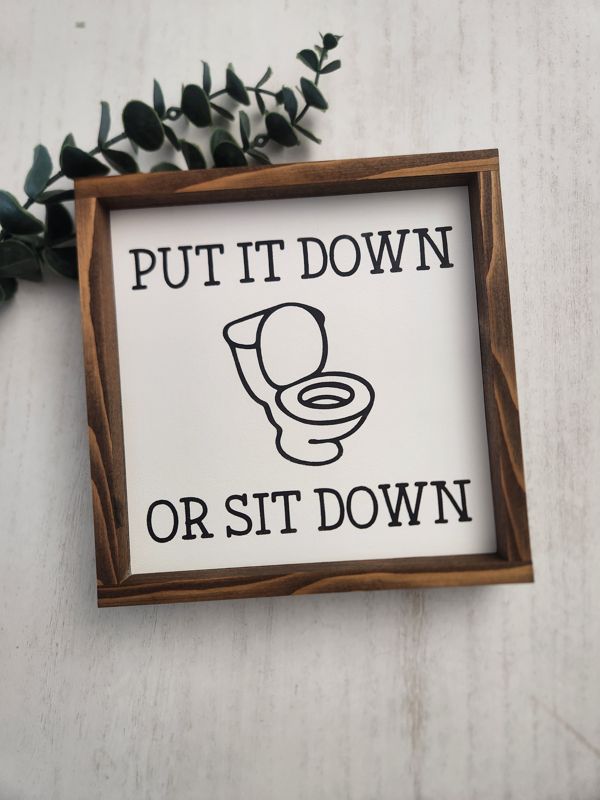 Put it Down or Sit Down