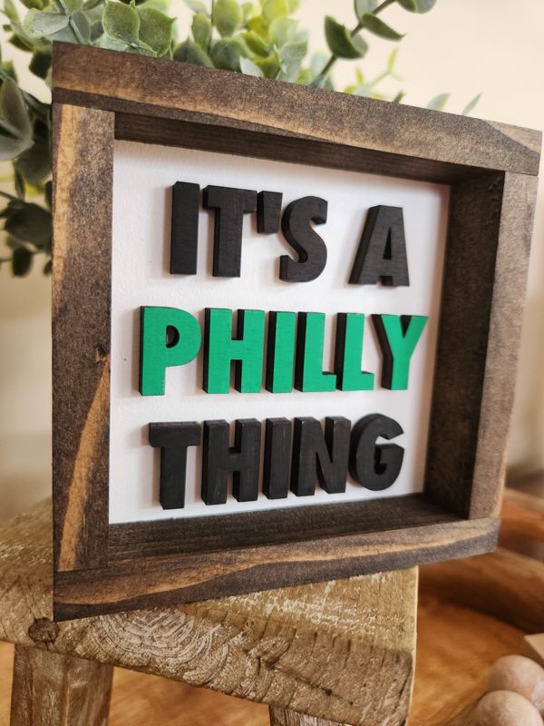 It's A Philly Thing Sign