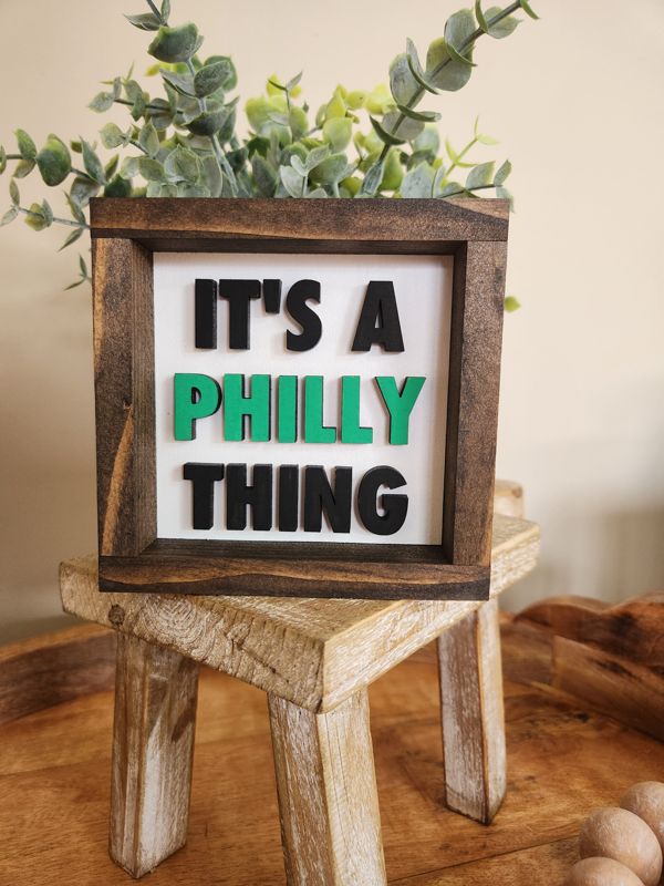 It's A Philly Thing Sign