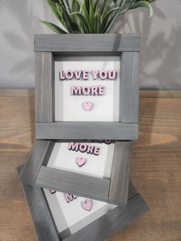 LOVE YOU MORE 4X4 SIGN