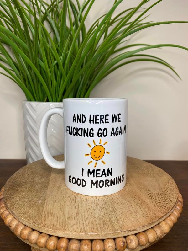 Here we Fucking Go Again Mug