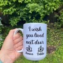 I Wish You Lived Next Door Mug