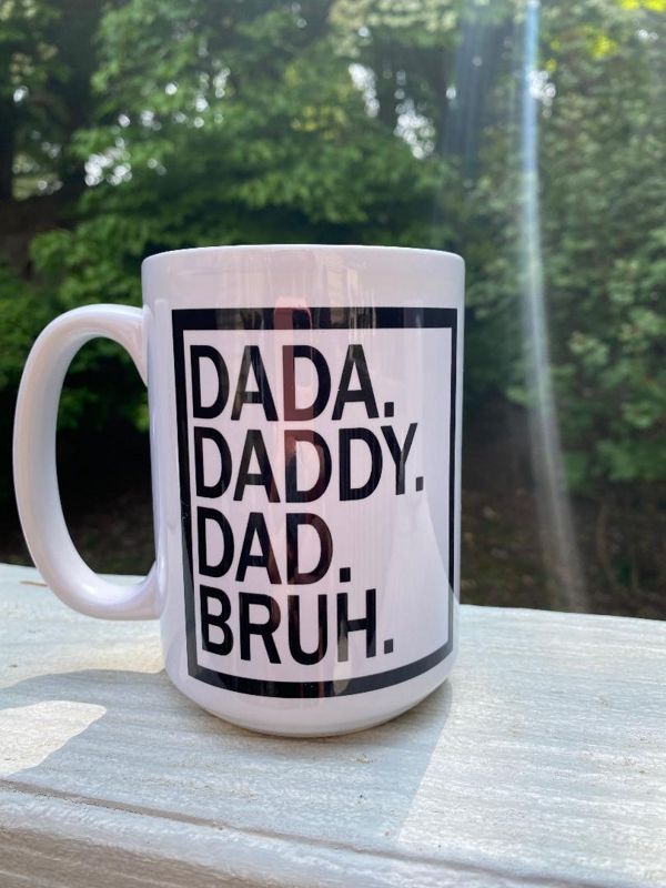 Dada, Daddy, Dad, Bruh Mug