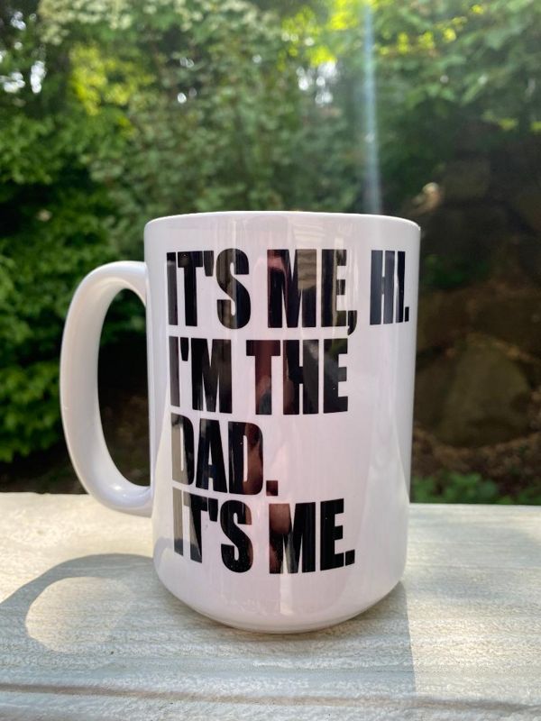 It's Me Hi, I'm the Dad Mug