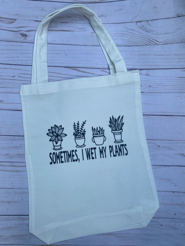 Sometimes I wet my Plants Canvas Tote Bag