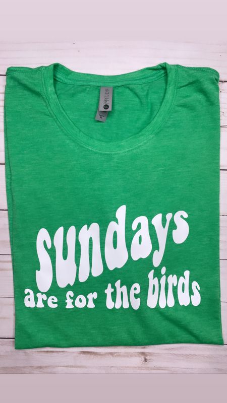 Sundays are for the birds tee