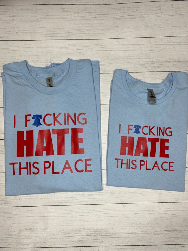 I F*cking Hate This Place Phillies Tee