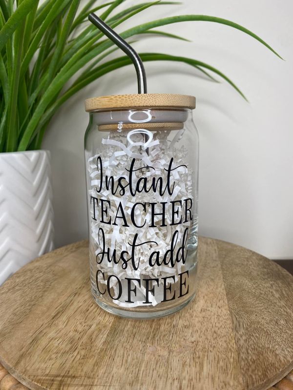 Instant Teacher Just Add Coffee 16oz Glass Beer Can