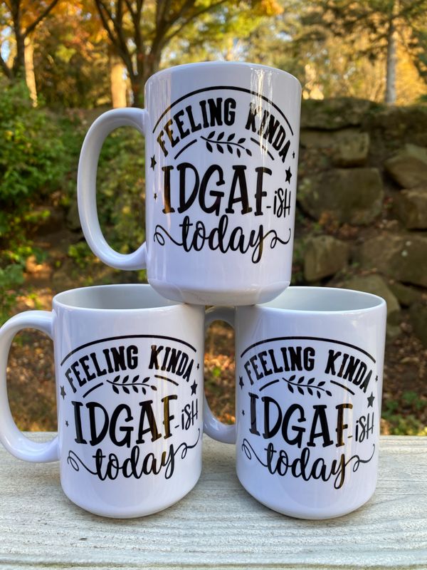 Feeling Kinda IDGAF-ish Today Mug