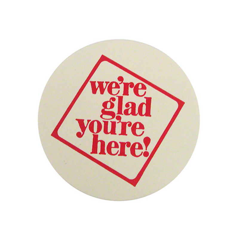 5/800 4.5" Round Glad You Are Here Coasters