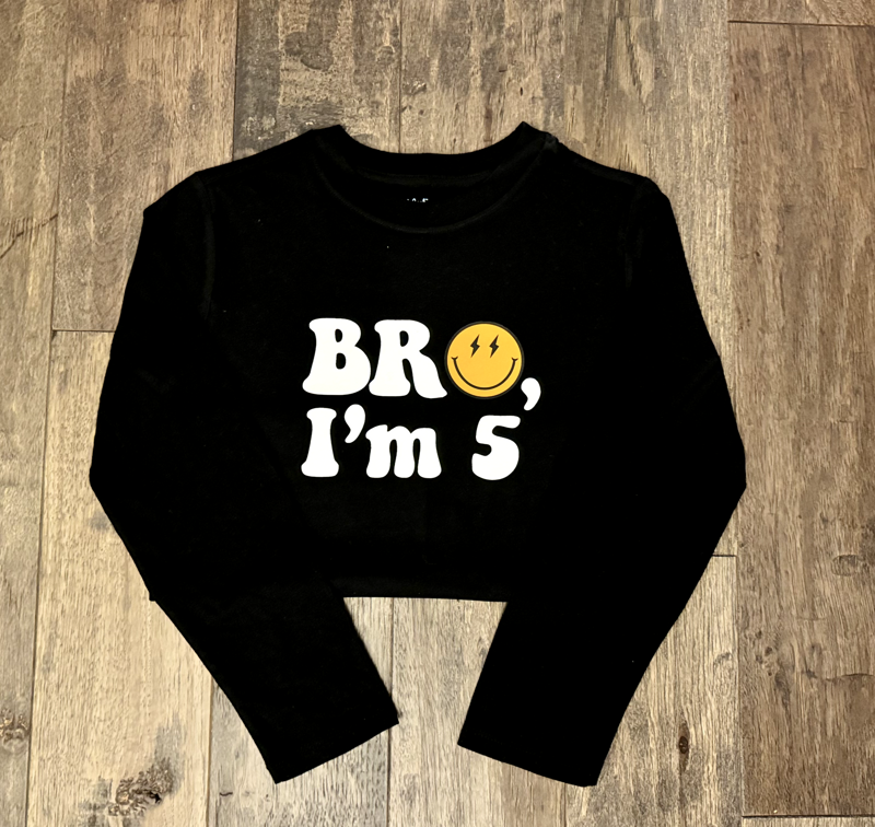 Bro, I'm 5! (T-Shirt)