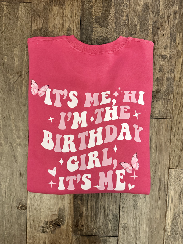 It's Me Hi, I'm the Birthday Girl (front and back) (T-Shirt)